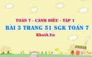 Bài 3 trang 51 SGK Toán 7 tập 1 Cánh Diều